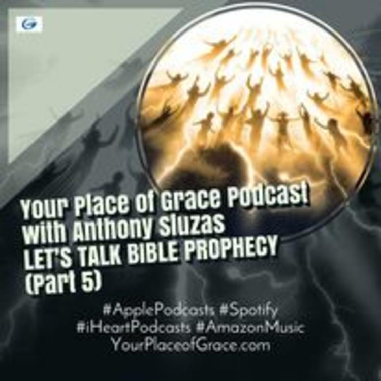 Episode 301: LET'S TALK BIBLE PROPHECY (Part 5)