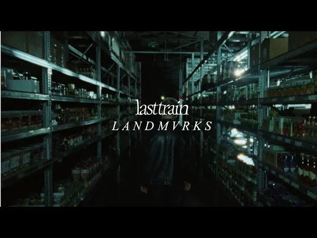 Last Train et LANDMVRKS unissent leurs forces sur le single The Very End Of Every Me