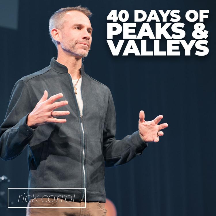 40 Days of Peaks and Valleys