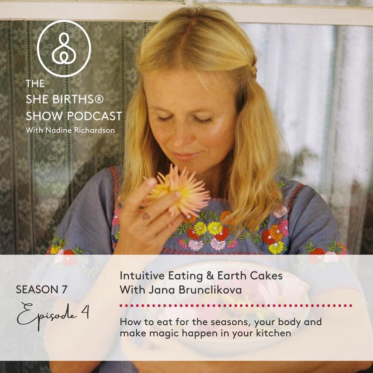 S 7 Ep 4, Intuitive Eating & Earth Cakes With Jana Brunclikova