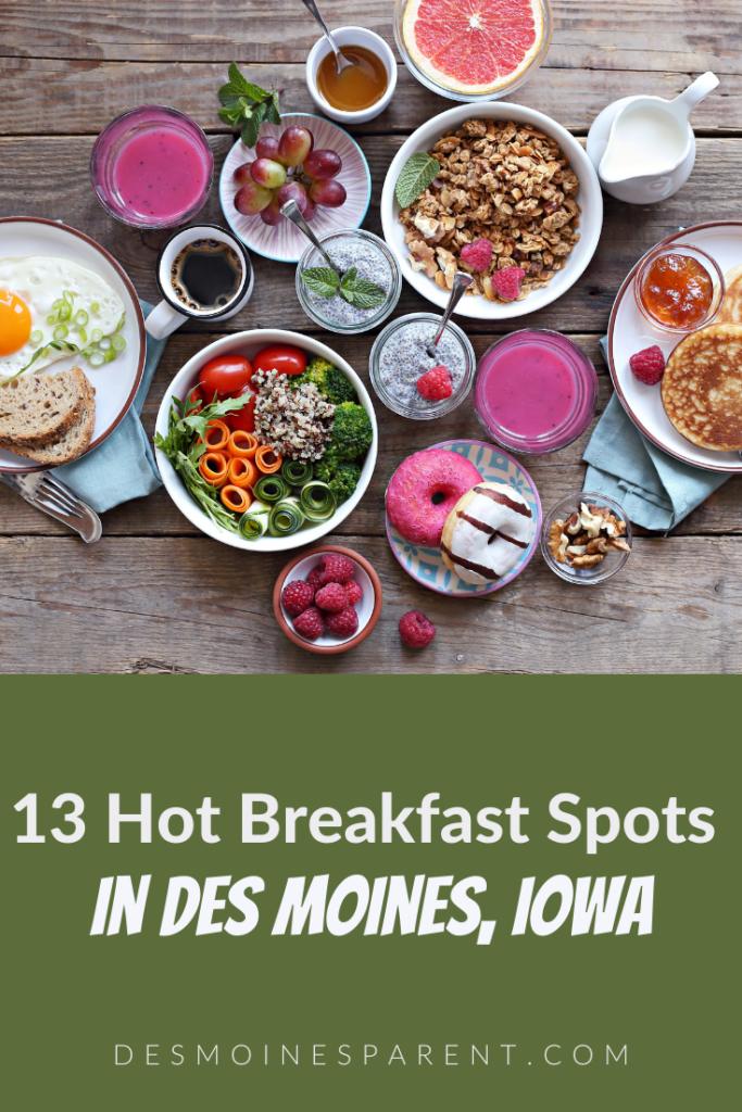 13 Hot Spots for the Best Breakfast in Des Moines. 