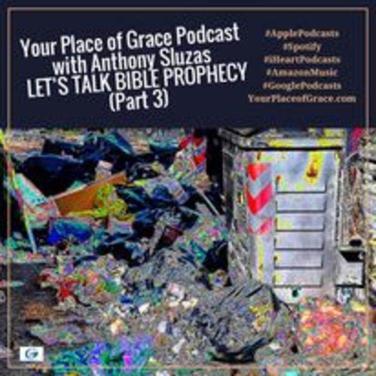 Episode 299: LET'S TALK BIBLE PROPHECY (Part 3)