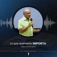 "Lo que realmente importa" - Pr. Hermes Espino