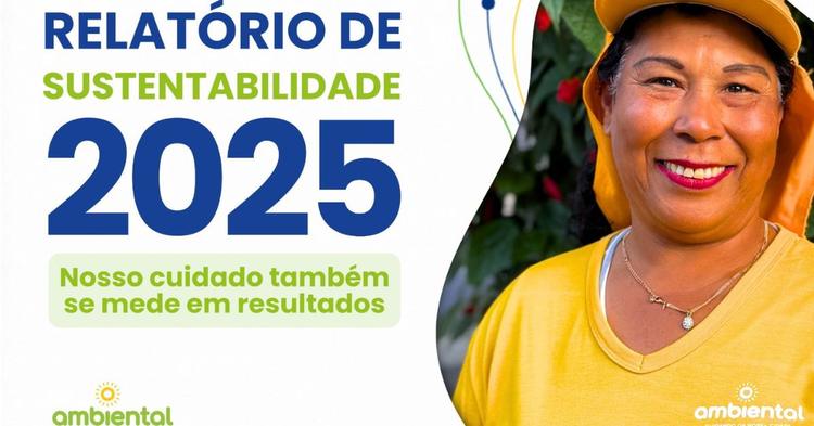 Ambiental divulga relatório de sustentabilidade com resultados ambientais, sociais e econômicos de 2025