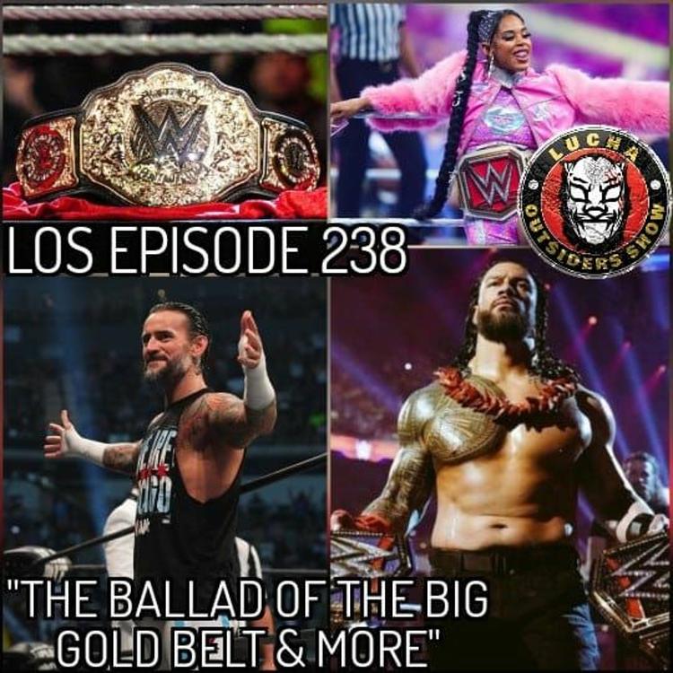 LOS Episode 238 "The Ballad Of The Big Gold Belt & More"