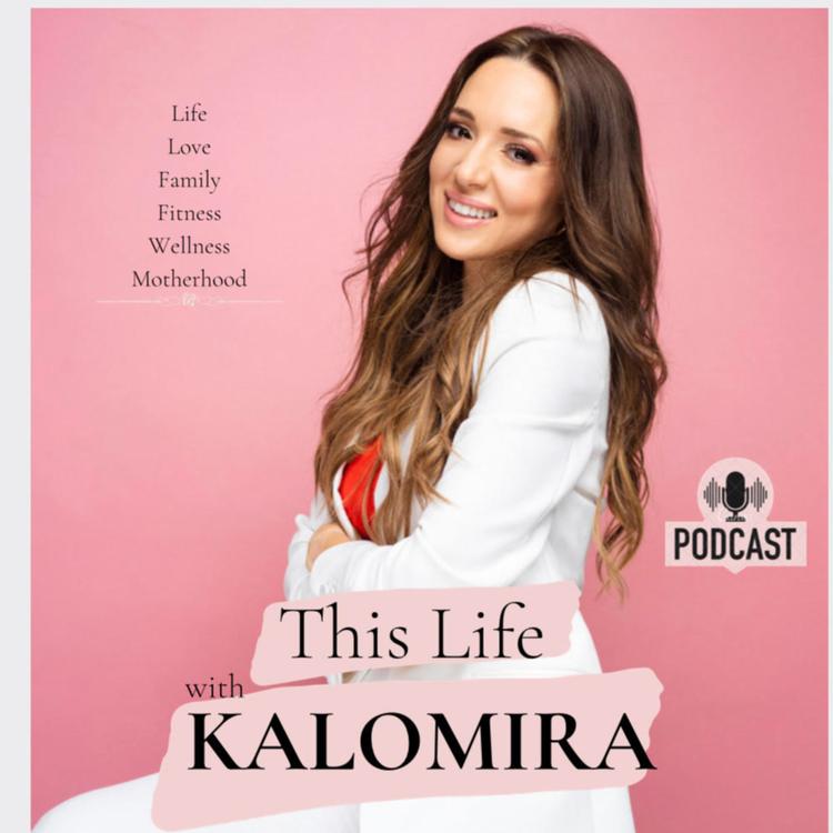 Welcome to This is Life with Kalomira