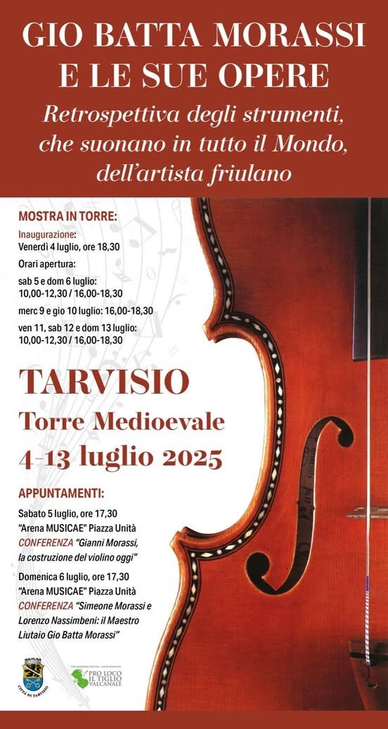 ‼️"TARVISIO CULTURA 2025". 🎻 GIO BATTA MORASSI E LE SUE OPERE Retrospettiva degli strumenti, che suonano in tutto il Mo...