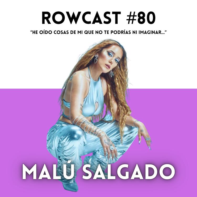 Rowcast #80 con MALÚ SALGADO