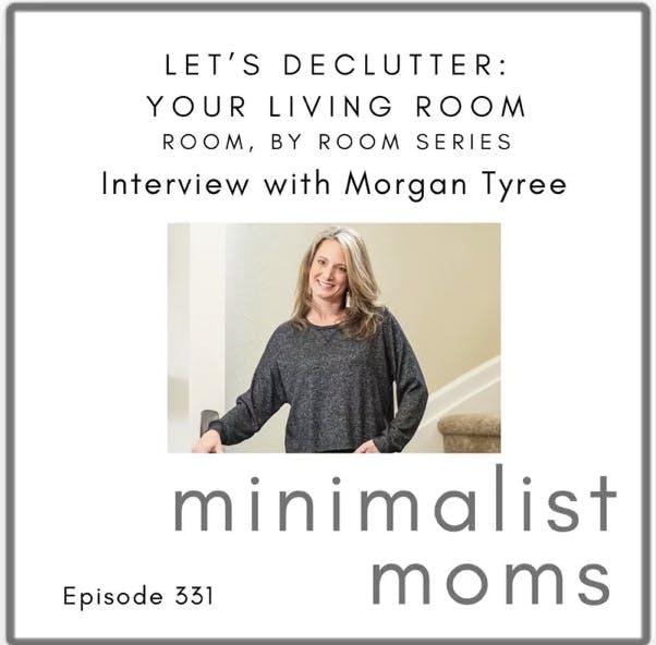 Let's Declutter: Your Living Room with Morgan Tyree [Room by Room Series]