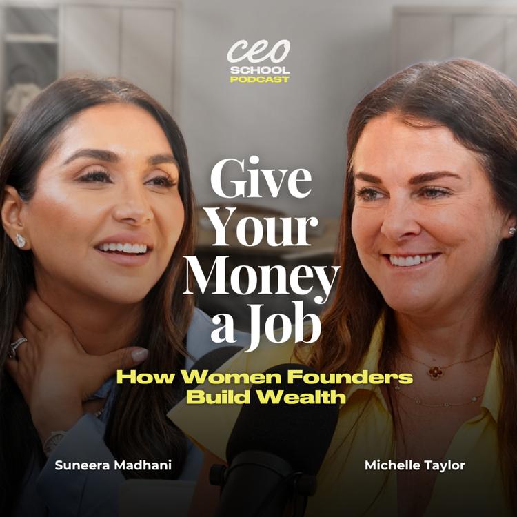 Give Your Money a Job: How Women Founders Build Wealth