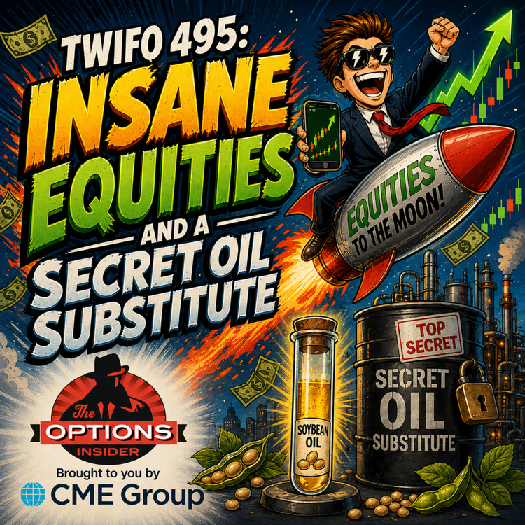 TWIFO 495: Insane Equities and a Secret Oil Substitute