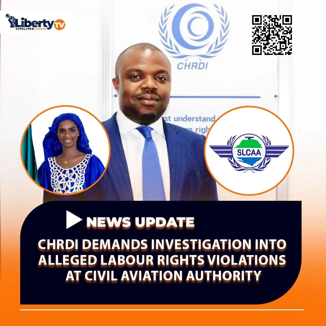 CHRDI Demands Investigation into Alleged Labour Rights Violations at Civil Aviation Authority