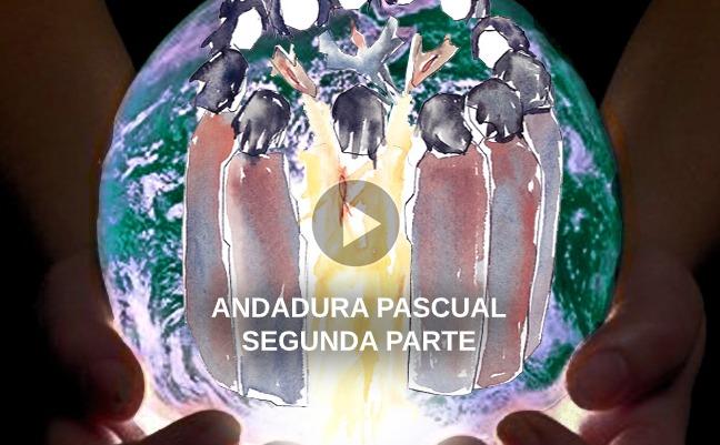 Andadura Pascual – Segunda Parte