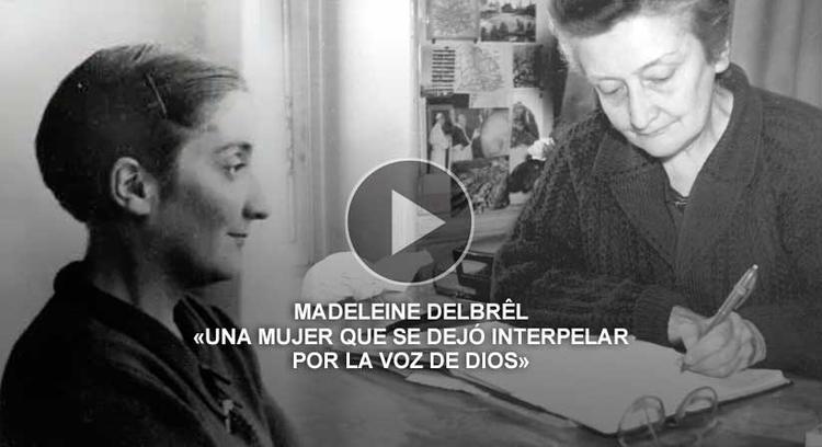 Madeleine Delbrêl, «Una mujer que se dejó interpelar por la voz de Dios»