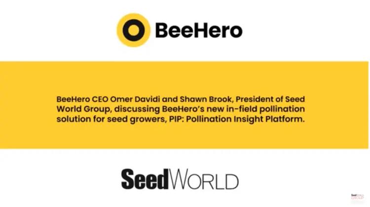 BeeHero CEO Omer Davidi and Shawn Brook, Seed World Discussing PIP — Pollination Insight Platform