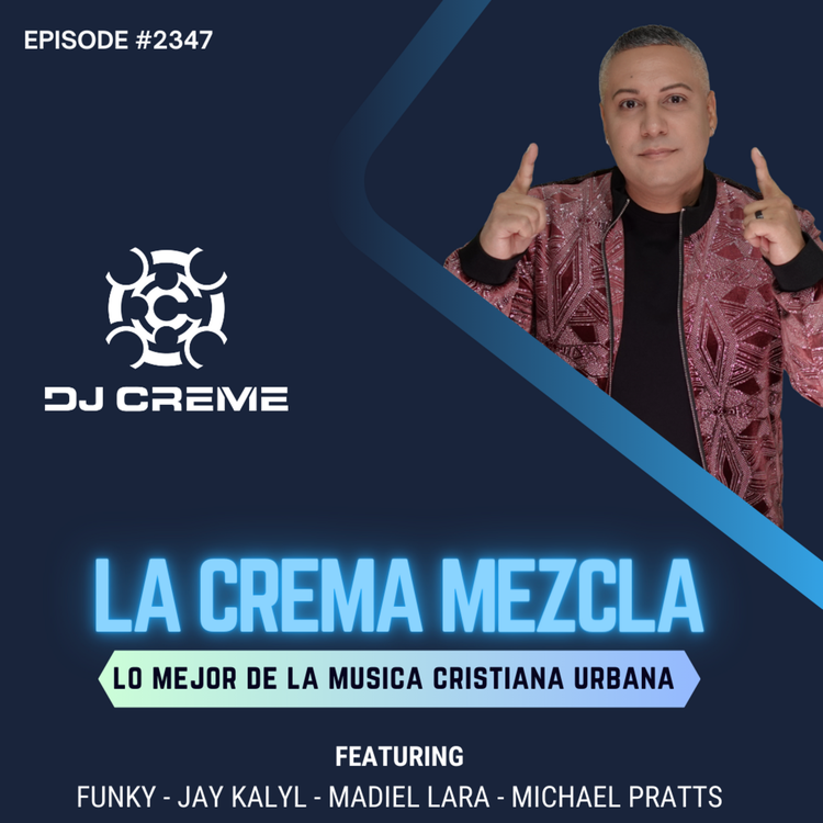 Episode 2347: La Crema Mezcla #2347