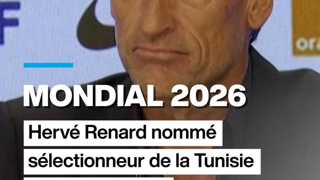 Mondial 2026 : Hervé Renard nommé sélectionneur de la Tunisie en plein Mondial