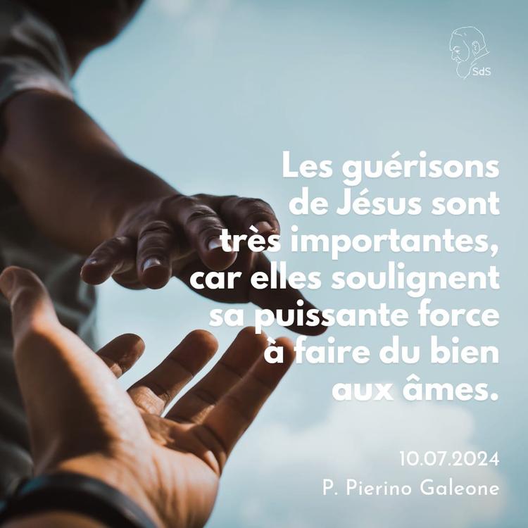 10.07.24 
Les guérisons de Jésus sont très importantes, car elles soulignent sa puissante force à faire du bien aux âmes.

Père Pierino Galeone