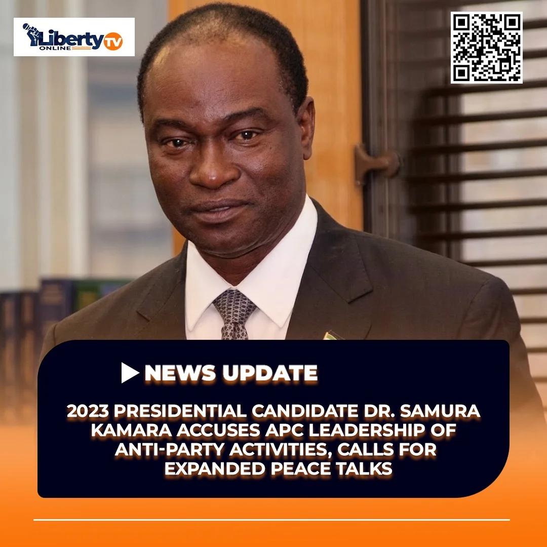 “We Were Let Down”: Samura Kamara Says APC Leadership Engaged in Anti-Party Activities, Calls for Expanded Talks