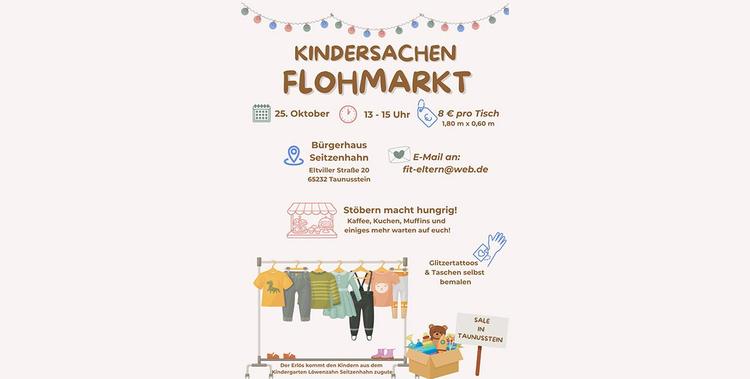  Flyer für einen Kindersachen-Flohmarkt am 25. Oktober 2026 im Bürgerhaus Seitzenhahn in Taunusstein. Angeboten werden Kinderkleidung, Spielzeug und Bücher. Außerdem gibt es Kaffee, Kuchen, Muffins, Glitzertattoos und die Möglichkeit, Taschen selbst zu bemalen.