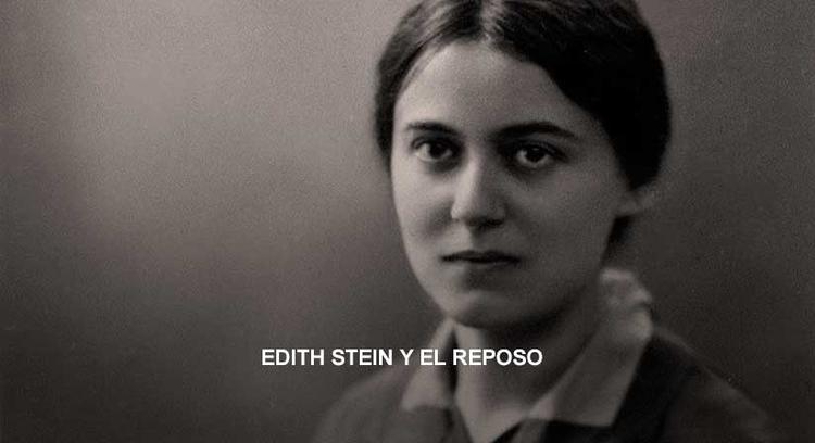 Edith Stein y el reposo