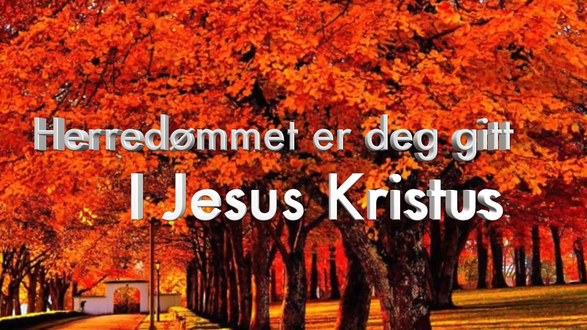 Nr.166.30.10.22.Arne Lund.Herredømmet er deg gitt i Jesus Kristus..mov