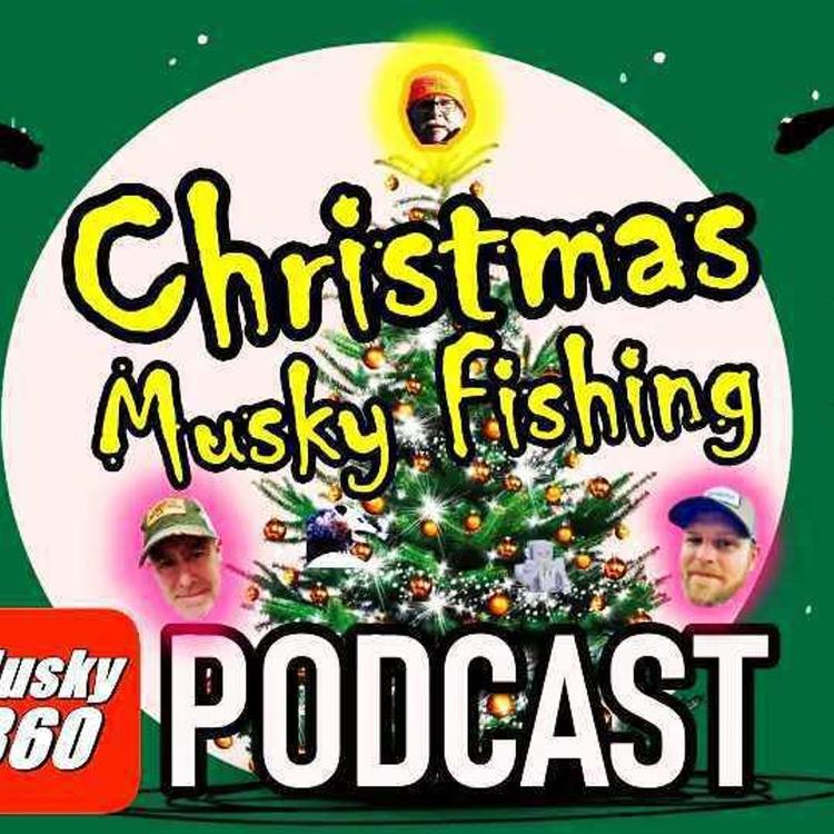 216: Christmas Musky Fishing