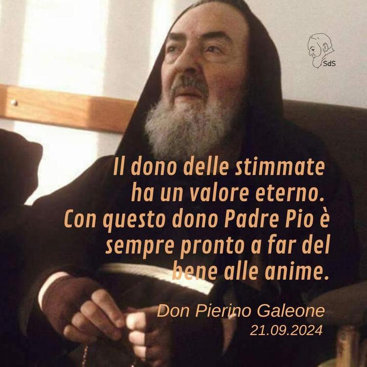 21.09.24
Il dono delle stimmate ha un valore eterno. Con questo dono Padre Pio è sempre pronto a far del bene alle anime.

Don Pierino Galeone