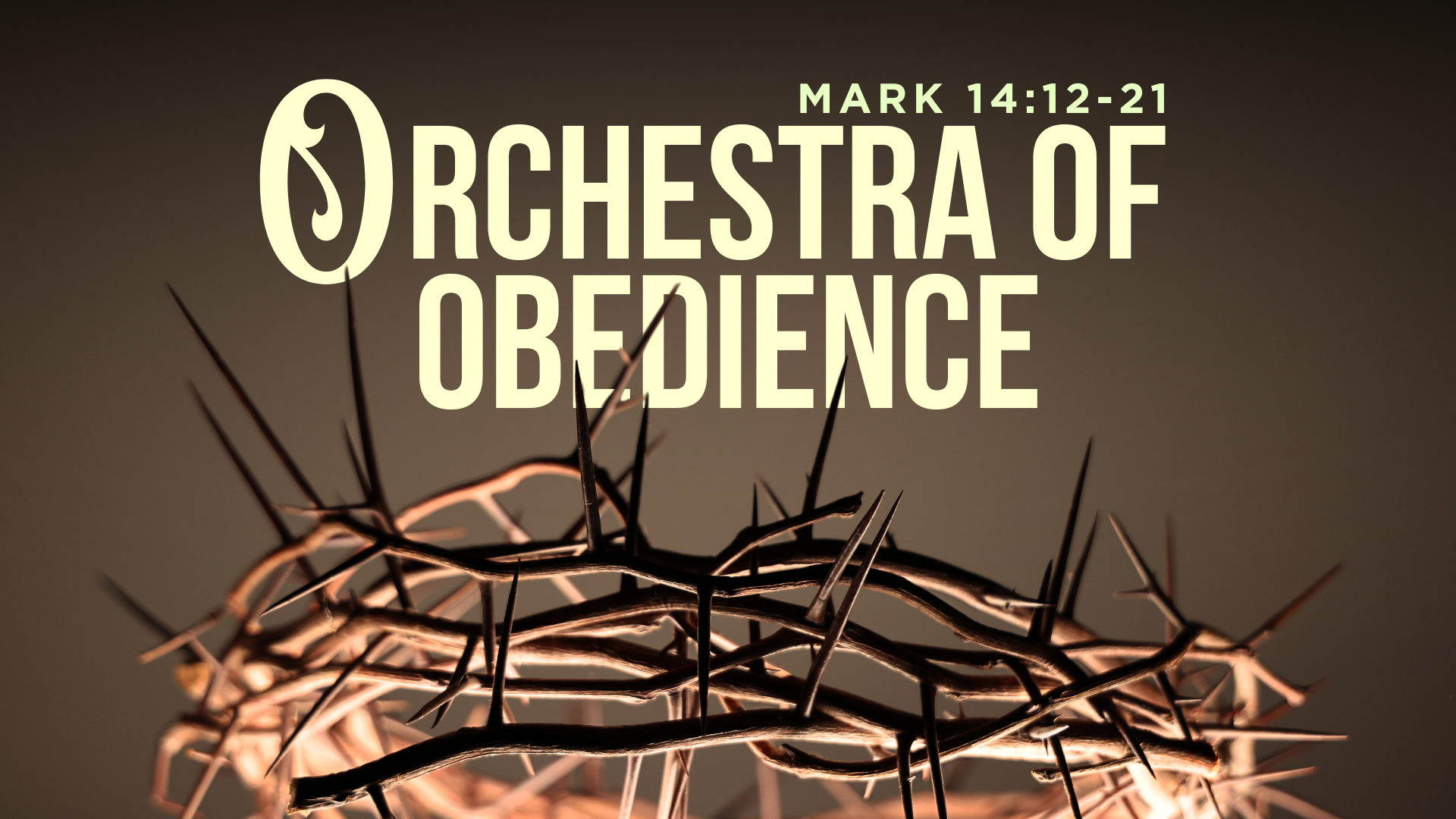 The Orchestra Of Obedience (Mark 14:12-21)