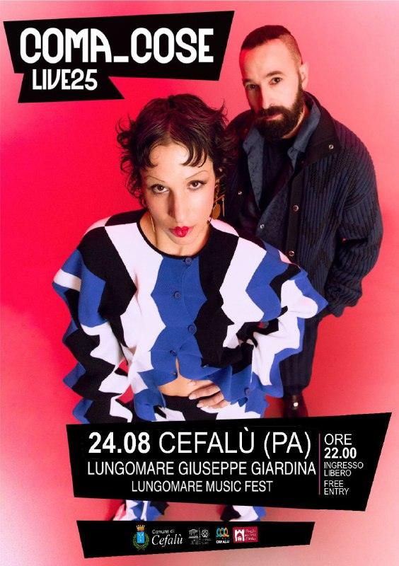 CEFALÙ ESTATE 2025 I COMA_COSE a Cefalù Oggi domenica 24 Agosto Lungomare Giardina, ore 22 Ingresso libero