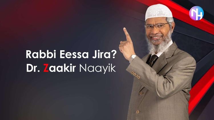 Rabbi Eessa Jira? Dr. Zaakir Naayik