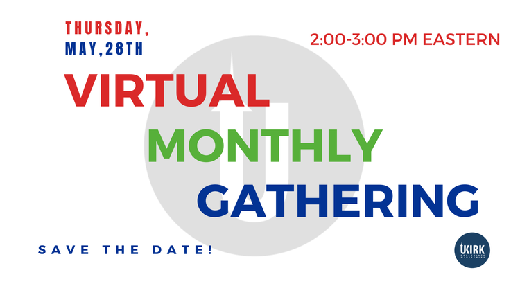 Save the date for May’s UKirk Virtual Gathering