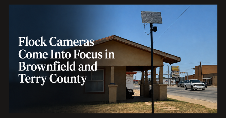 Flock Cameras Come Into Focus in Brownfield and Terry County
