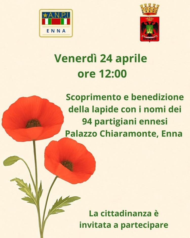 Venerdì 24 aprile 2026 Ore 12 Scoprimento della lapide in ricordo dei 94 partigiani ennesi. Palazzo Chiaramonte  #libera...