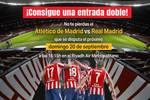 Consigue una entrada doble gratis para el Atlético-Real Madrid del domingo