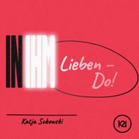 Lieben-Do! I In Ihm - Katja Sukowski