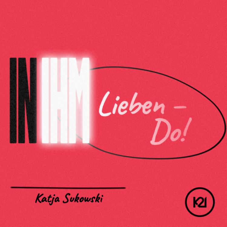 Lieben-Do! I In Ihm - Katja Sukowski