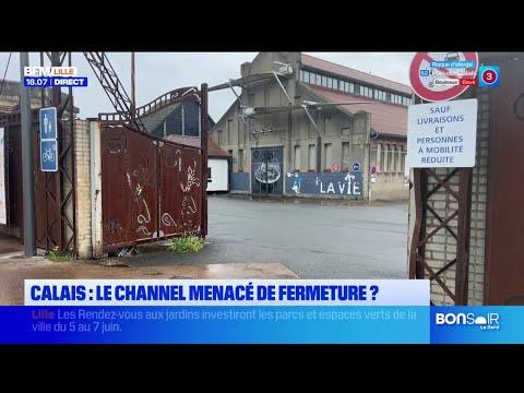 Calais : Le Channel menacé de fermeture ?
