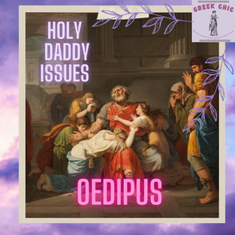 Holy Daddy Issues: Oedipus