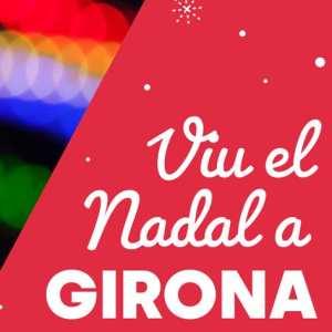 L’Ajuntament de Girona convida la ciutadania a viure el Nadal a la ciutat amb més de 350 activitats