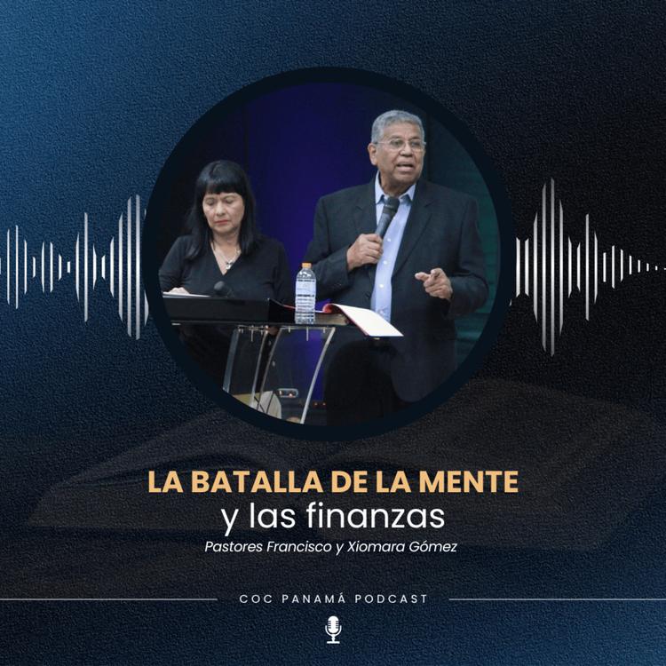 "La batalla de la mente y las finanzas" - Ptor. Francisco y Xiomara Gómez