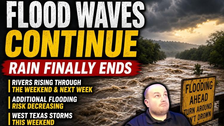 Texas River Flooding Continues This Weekend; Heat Returns