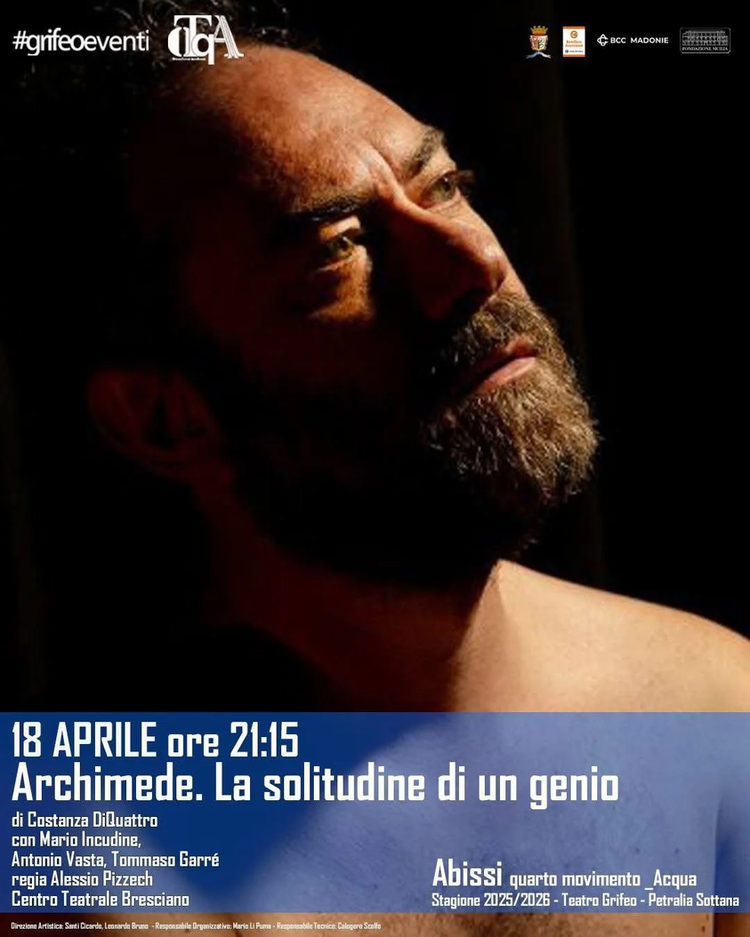 🗓 18 APRILE 2026 SABATO  🕘 ore 21.15  📍 CineTeatro Grifeo di Petralia Sottana  🎭 "ARCHIMEDE - La solitudine di un ge...