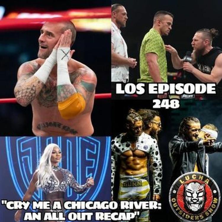 LOS Episode 248 "Cry Me A Chicago River: An ALL OUT Recap"