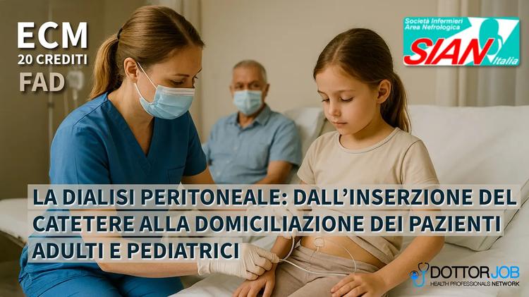 LA DIALISI PERITONEALE: DALL’INSERZIONE DEL CATETERE ALLA DOMICILIAZIONE DEI PAZIENTI ADULTI E BAMBINI