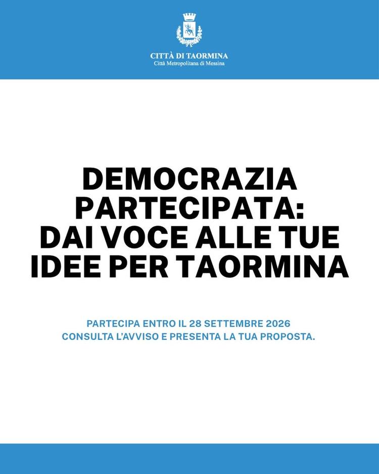 DEMOCRAZIA PARTECIPATA: A TAORMINA I CITTADINI POSSONO PRESENTARE LE PROPRIE IDEE E PROPOSTE Il Comune di Taormina invit...
