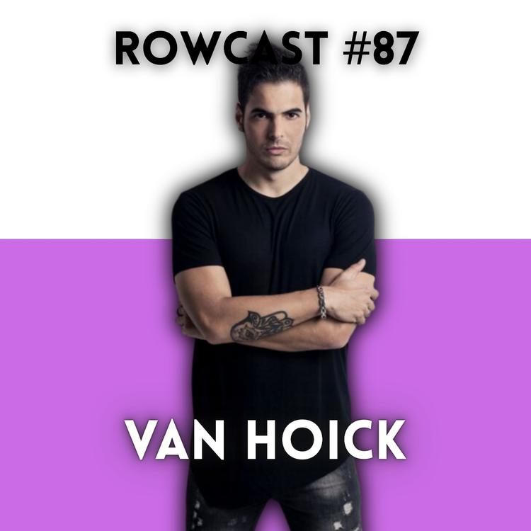 Rowcast #87 con VAN HOICK