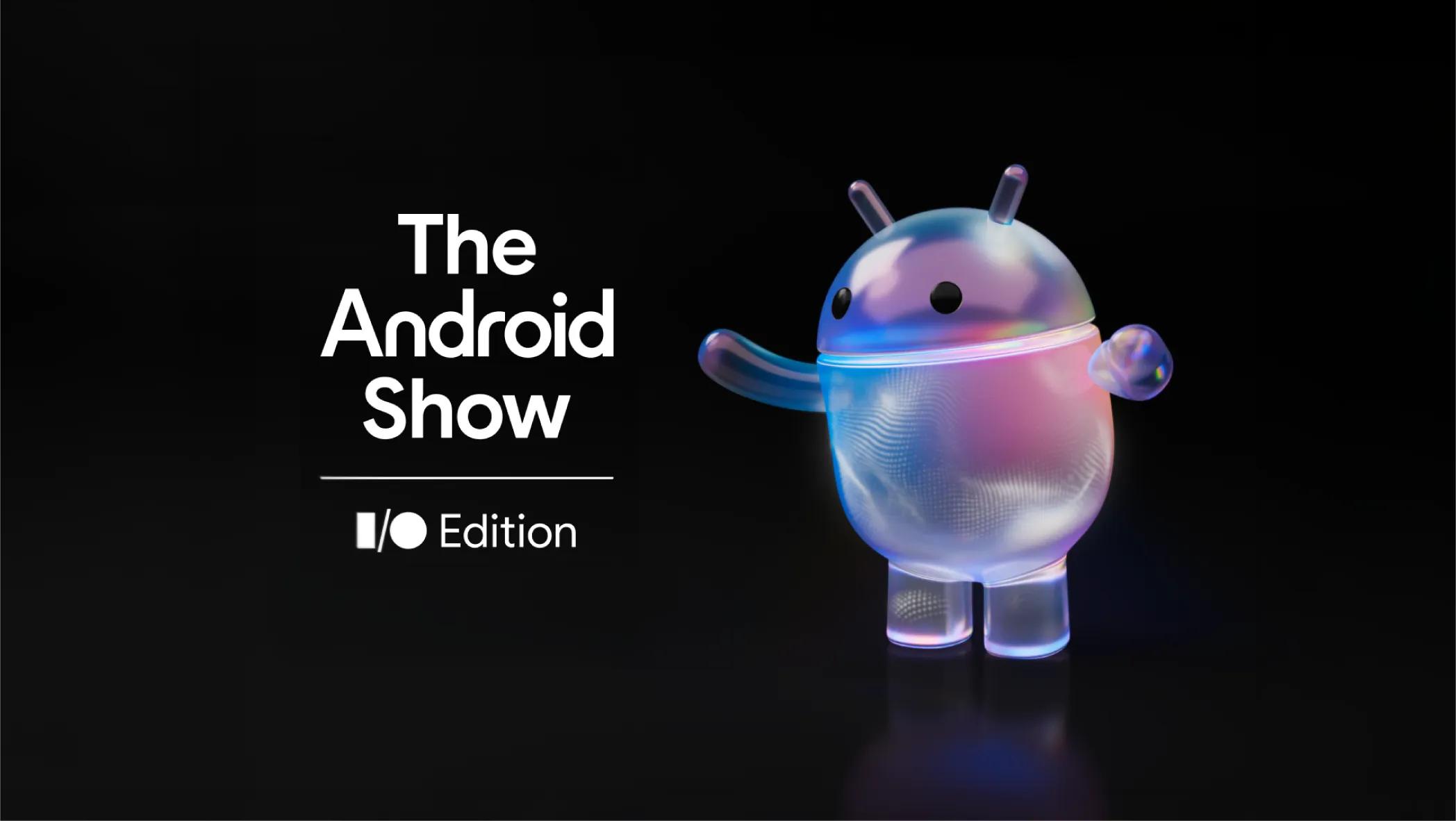 Tout ce qui a été annoncé lors du Android Show : I/O Edition 2026