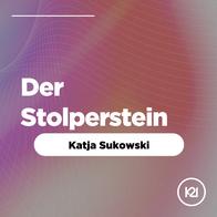 Stolpersteine - Katja Sukowski