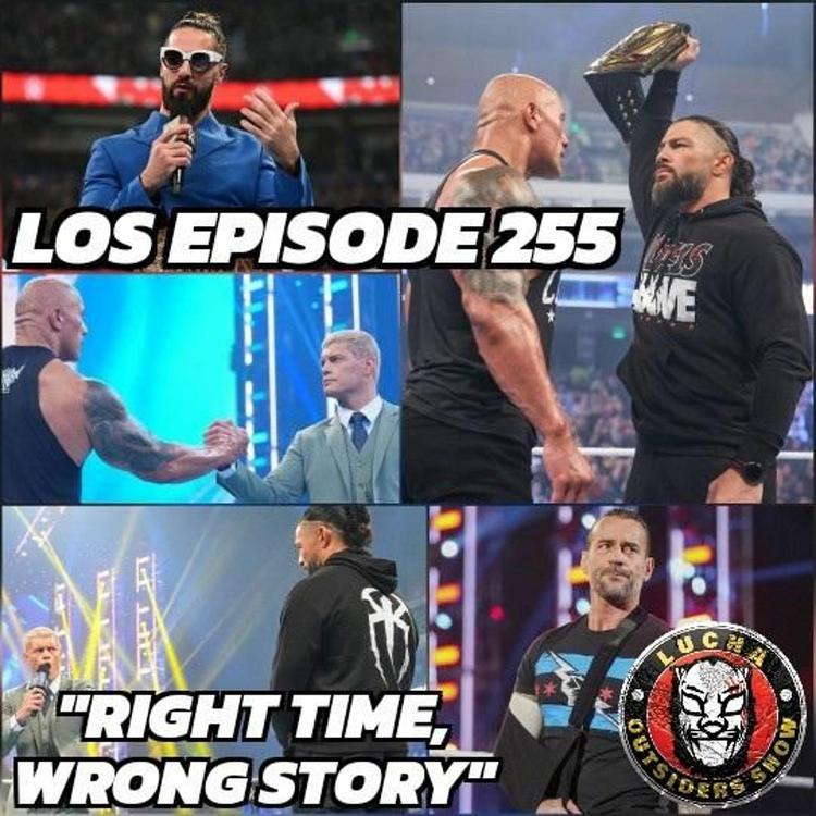 LOS Episode 255 "Right Time, Wrong Story"